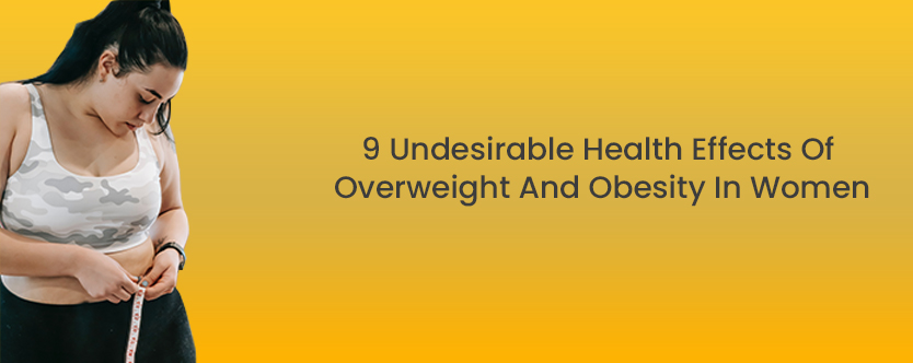 9 Unsavorable Health Effects of Obesity and Overweight in Women