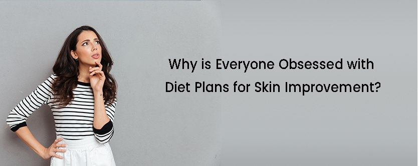 What is the point of obsessing over diet plans for skin improvement?