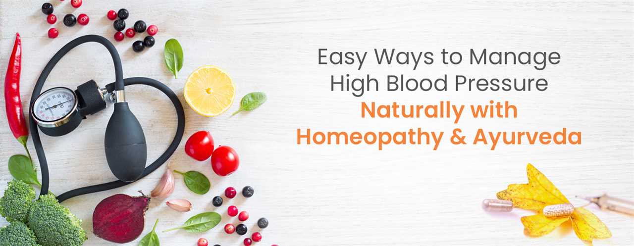 Easy Ways To Manage High Blood Pressure Naturally With Homeopathy And Ayurveda