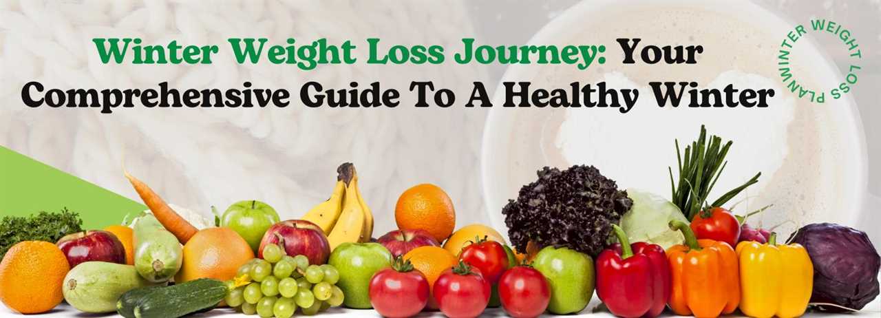 Winter Weight Loss: Your Complete Guide to a Healthful Winter